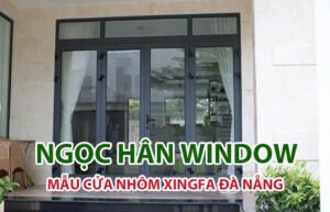 Mẫu cửa nhôm Xingfa Đà Nẵng