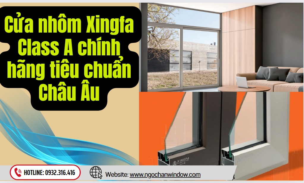 Cửa nhôm Xingfa Class A chính hãng tiêu chuẩn Châu Âu