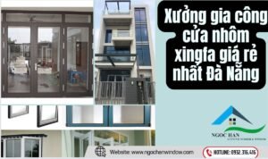 Xưởng gia công cửa nhôm xingfa giá rẻ nhất Đà Nẵng