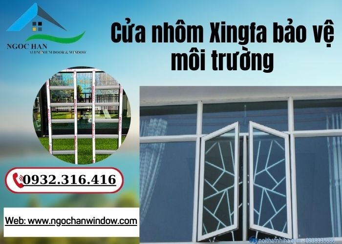 cửa nhôm Xingfa bảo vệ môi trường