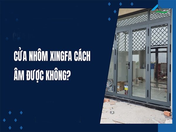 cửa nhôm Xingfa cách âm