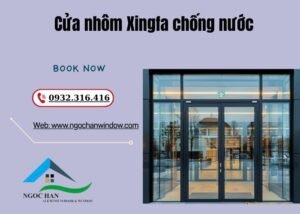 cửa nhôm Xingfa chống nước