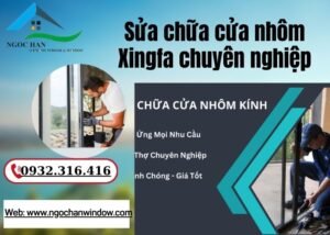 sửa chữa cửa nhôm Xingfa chuyên nghiệp