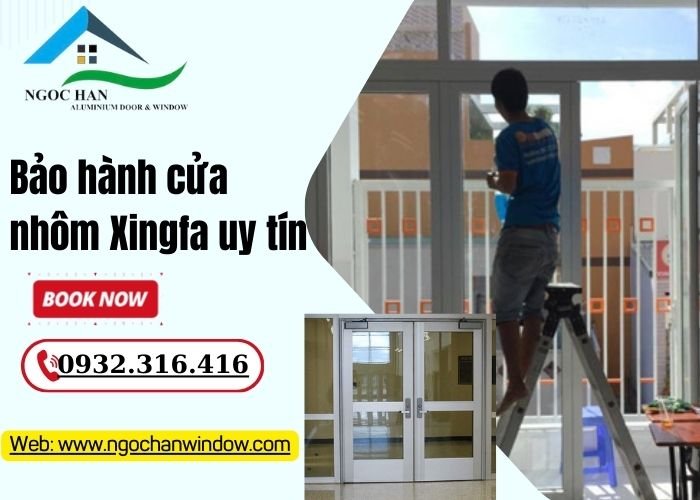 bảo hành cửa nhôm Xingfa uy tín