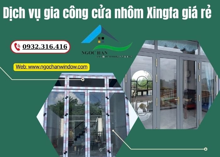 dịch vụ gia công cửa nhôm Xingfa giá rẻ